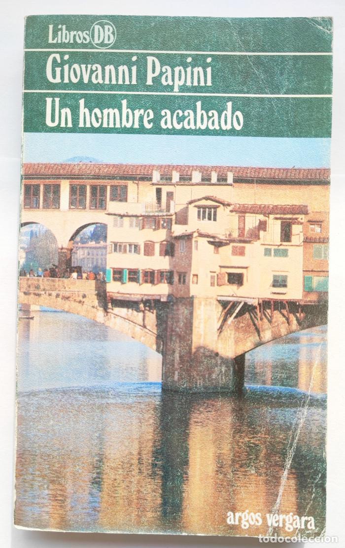 Libros: UN HOMBRE ACABADO - Giovanni Papini - Foto 1