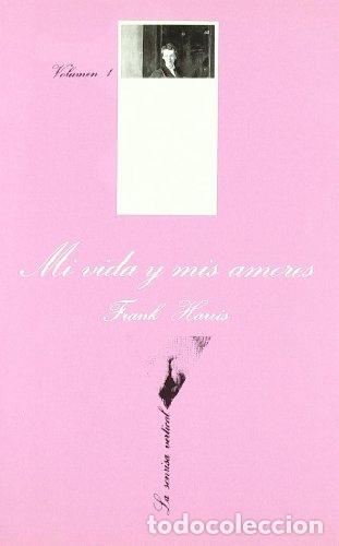 Libros: MI VIDA Y MIS AMORES (VOL 1) - Frank Harris - Foto 1