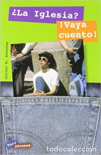 Libros: &iquest;LA IGLESIA? &iexcl;VAYA CUENTO! - Javier M. Suescun - Foto 1