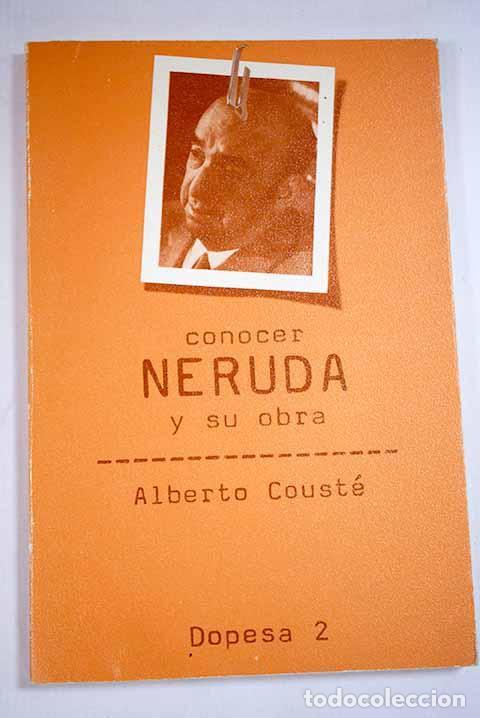 Libros: CONOCER NERUDA Y SU OBRA - Alberto Coust&eacute; - Foto 1