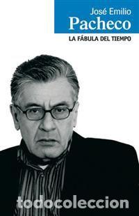 Libros: LA F&Aacute;BULA DEL TIEMPO - Jos&eacute; Emilio Pacheco - Foto 1