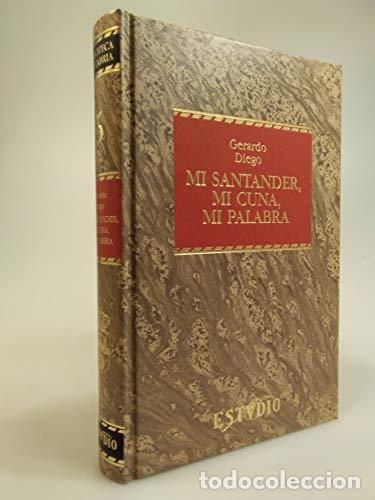 Libros: MI SANTANDER, MI CUNA, MI PALABRA - Gerardo Diego - Foto 1
