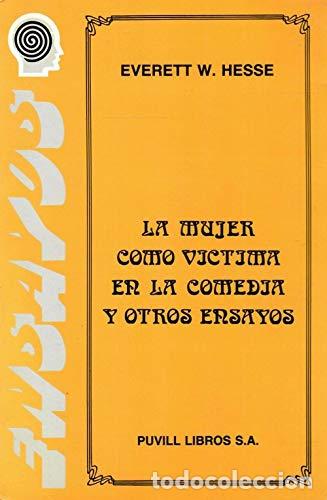 Libros: LA MUJER COMO V&Iacute;CTIMA EN LA COMEDIA Y OTROS ENSAYOS - Everett W. Hesse - Foto 1