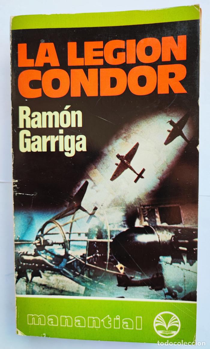 Libros: LA LEGI&Oacute;N C&Oacute;NDOR - Ram&oacute;n Garriga - Foto 1