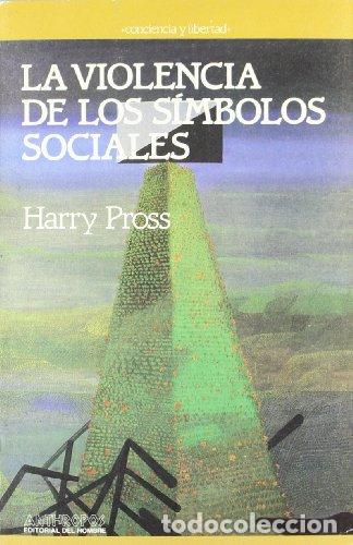 Libros: LA VIOLENCIA DE LOS S&Iacute;MBOLOS SOCIALES - Harry Pross - Foto 1