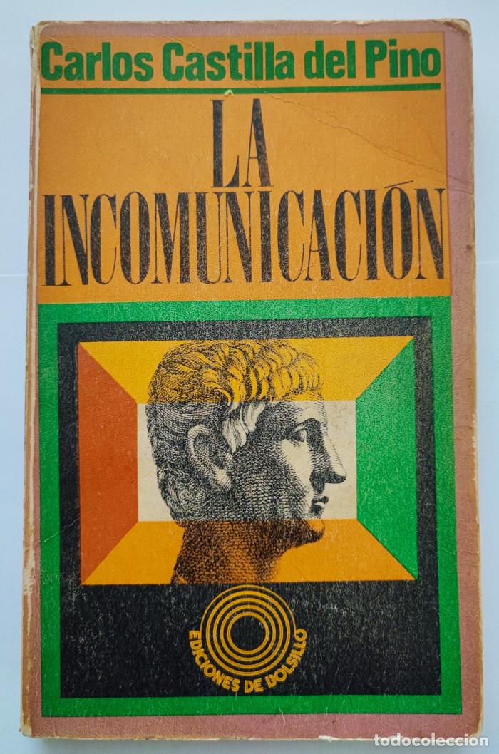 Libros: LA INCOMUNICACI&Oacute;N - Carlos Castilla del Pino - Foto 1