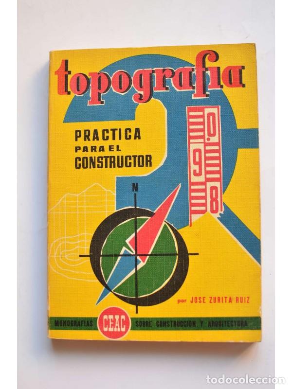 Libros: Topograf&iacute;a pr&aacute;ctica para el constructor - ZURITA RUIZ, Jes&uacute;s - Foto 1