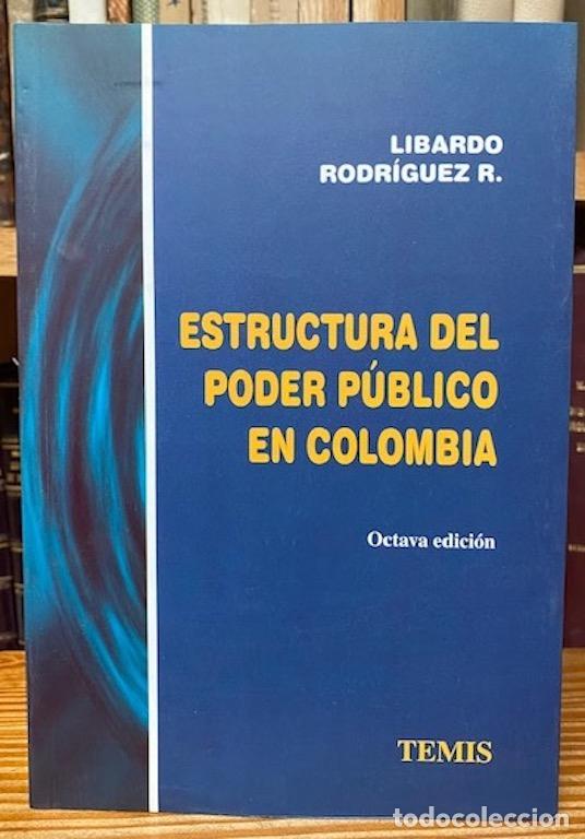 Libros: ESTRUCTURA DEL PODER PUBLICO EN COLOMBIA - RODRIGUEZ, Libardo - Foto 1