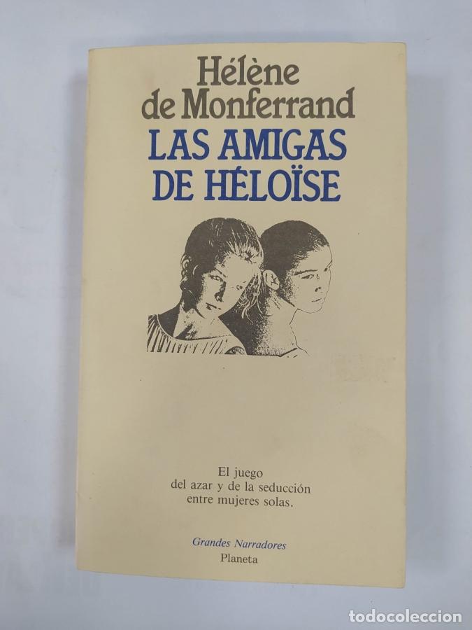 Libros: Las amigas de H&eacute;lo&iuml;se. - H&eacute;l&egrave;ne de Montferrand. TDK694 - Foto 1
