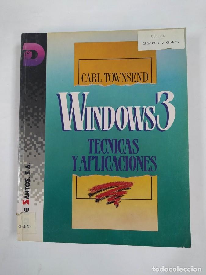 Libros: WINDOWS 3. T&Eacute;CNICAS Y APLICACIONES. - CARL TOWNSEND. TDK743B - Foto 1