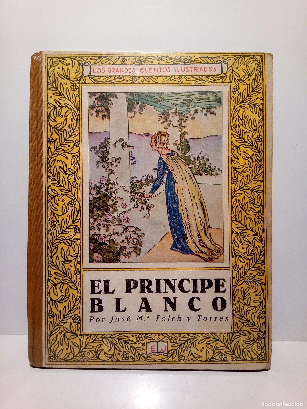 Libros: FOLCH Y TORRES, Jos&eacute; M&ordf; - El Pr&iacute;ncipe blanco / Ilustraciones de Junceda - Foto 1