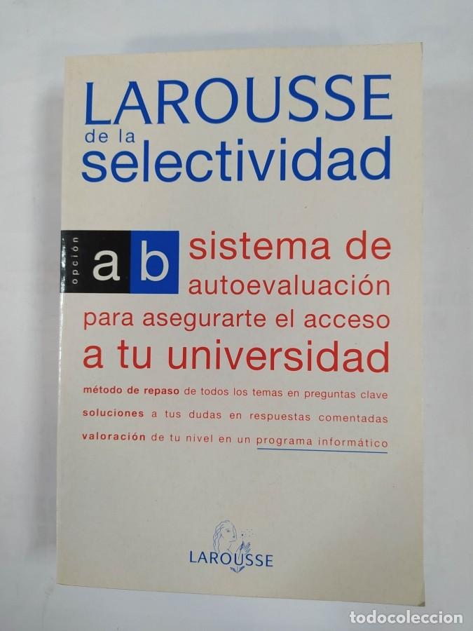 Libros: LAROUSSE DE LA SELECTIVIDAD, OPCI&Oacute;N A-B. - VV.AA. TDK744B - Foto 1