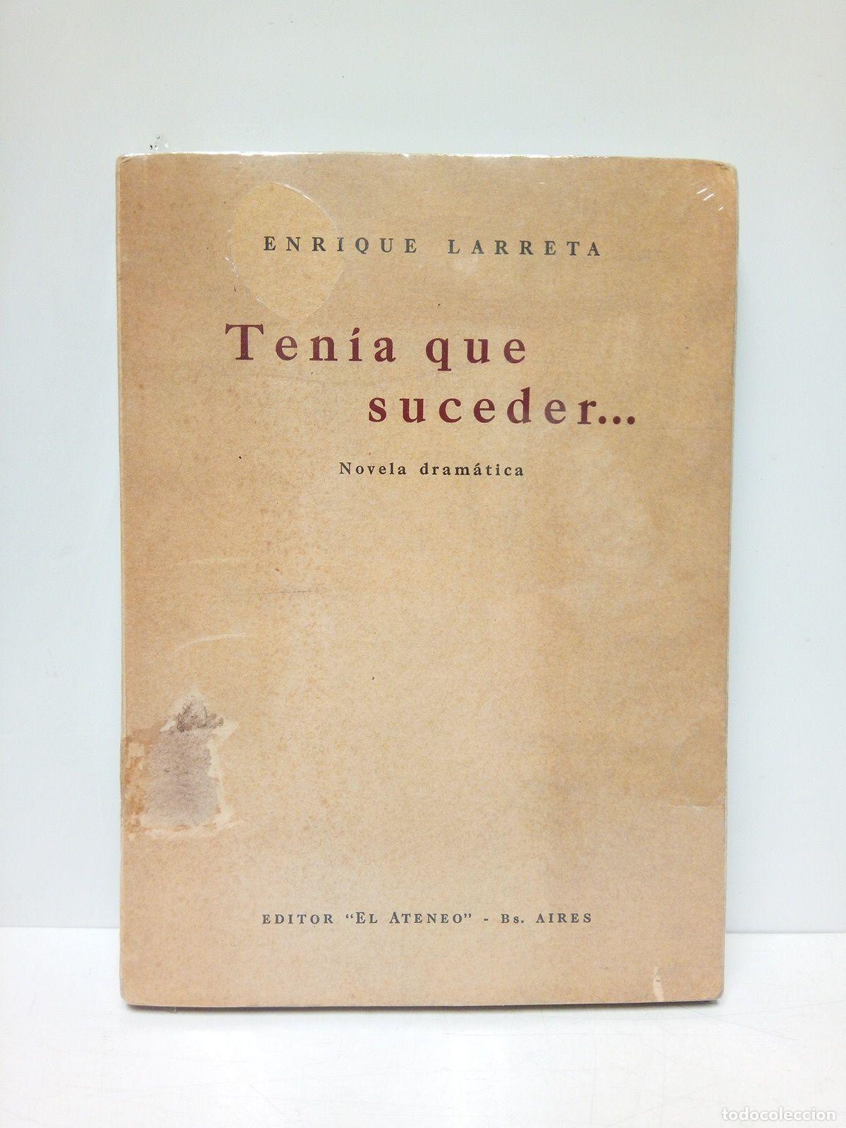 Libros: LARRETA, Enrique - Ten&iacute;a que suceder...(Novela dram&aacute;tica) - Foto 1