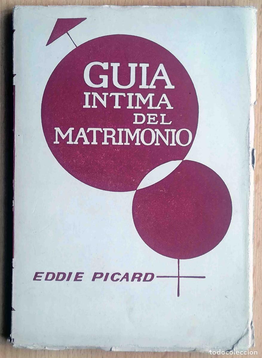 Libros: Gu&iacute;a &iacute;ntima del matrimonio (Eddie Picard) Ediciones Rodegar. - Foto 1