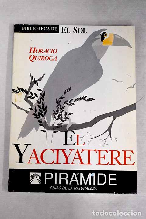 Libros: El yaciyater&eacute;.- Quiroga, Horacio - Foto 1