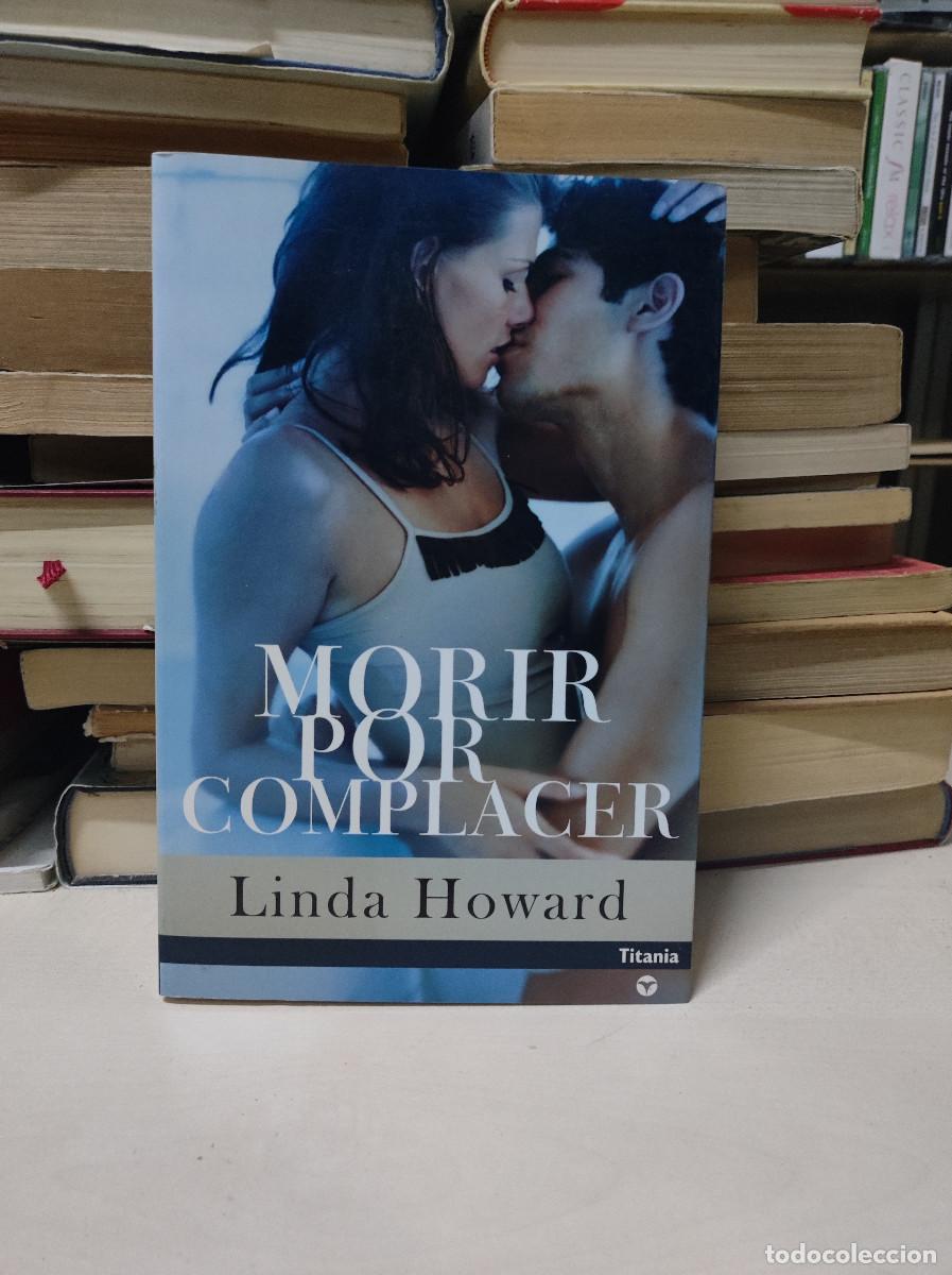 Libros: MORIR POR COMPLACER - LINDA HOWARD - Foto 1