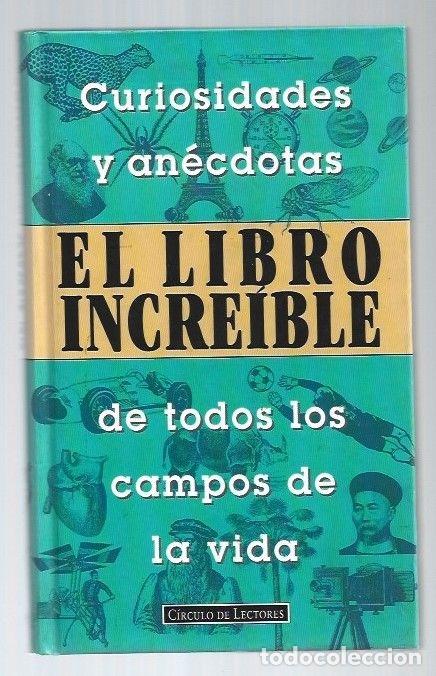 Libros: LIBRO INCREIBLE - EL. CURIOSIDADES Y ANECDOTAS DE TODOS LOS CAMPOS DE LA VIDA - VARIOS - Foto 1