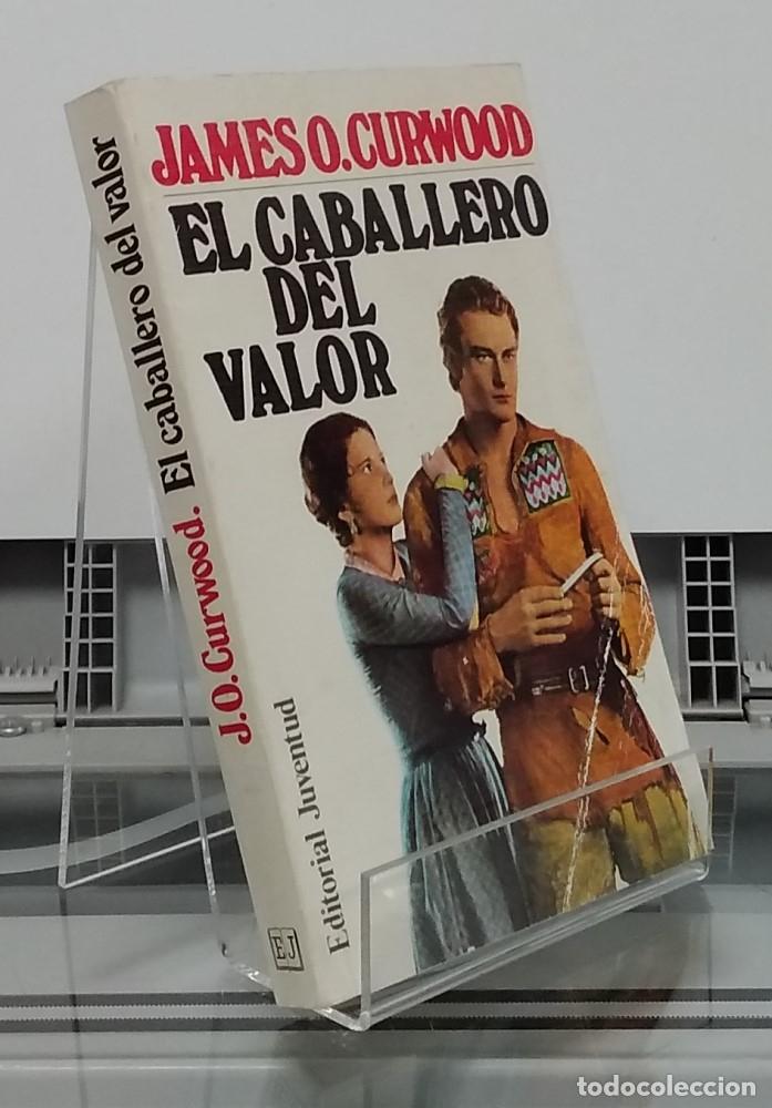 Libros: El caballero del valor - James O. Curwood - Foto 1
