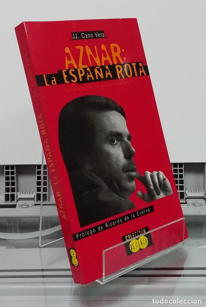 Libros: Aznar: la Espa&ntilde;a rota - Jj. Cano Vera - Foto 1