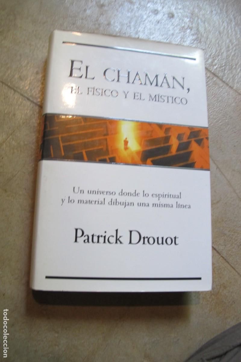 Libros: EL CHAMAN EL FISICO Y EL MISTICO. PATRICK DROUOT - Foto 1