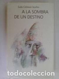Libros: A la sombra de un destino - Luis G&oacute;mez-Acebo - Foto 1