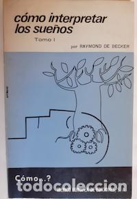 Libros: C&oacute;mo interpretar los sue&ntilde;os tomo I - Raymond de Becker - Foto 1