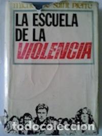 Libros: La escuela de la violencia - Michel de Saint Pierre - Foto 1