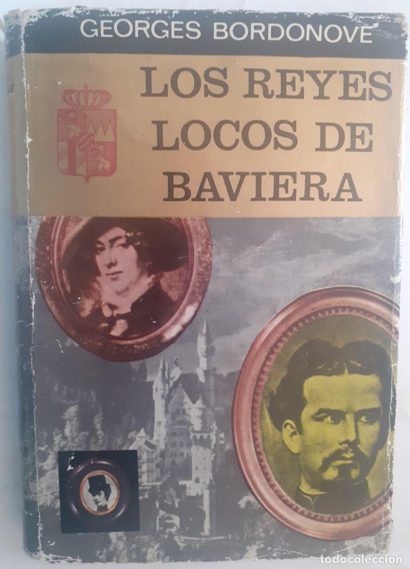 Libros: Los reyes locos de Baviera - Georges Bordonove - Foto 1