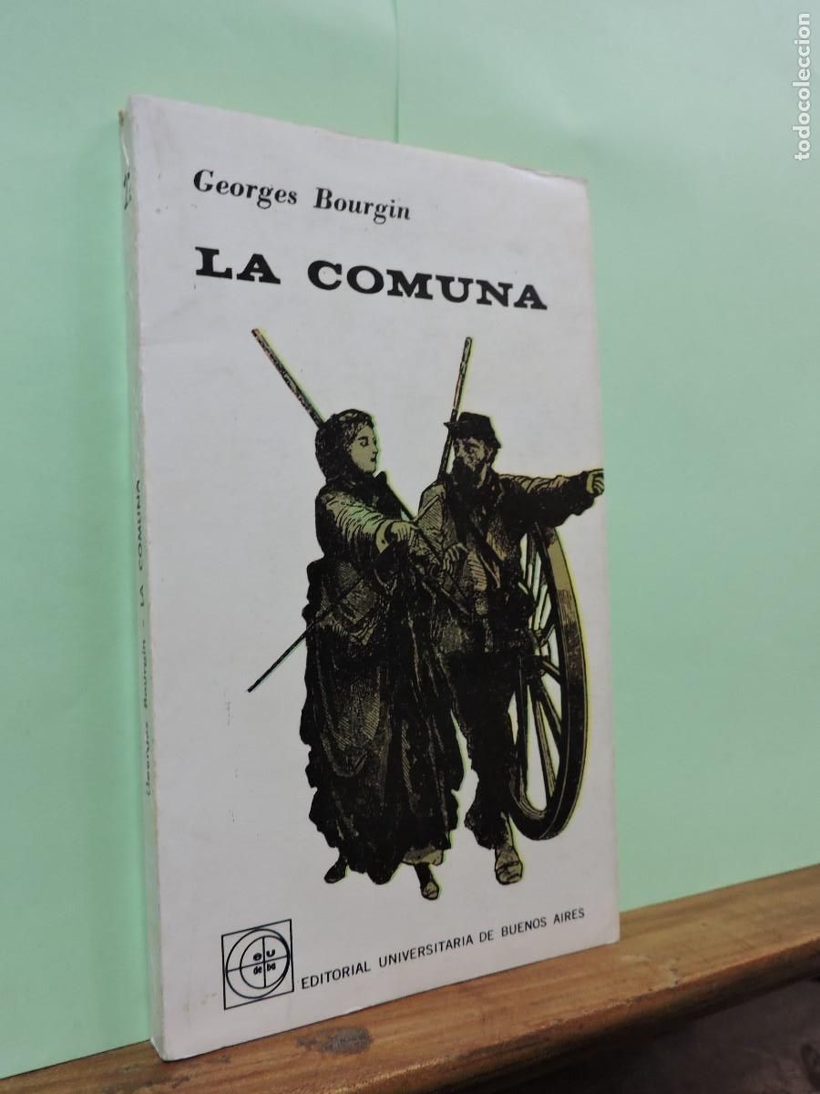 Libros: La Comuna. Georges Bourgin. Ed. Universitaria de Buenos Aires EUDEBA. 1966 - Foto 1