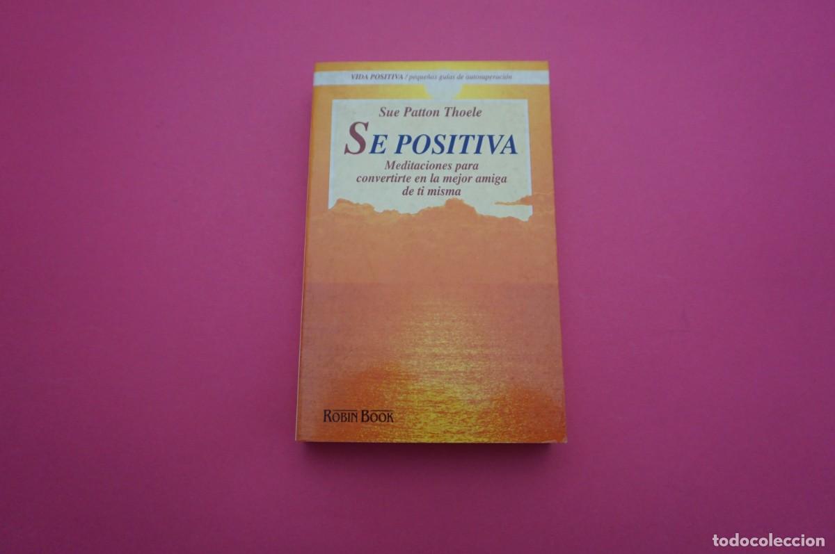 Libros: 2A/ SE POSITIVA - SUE PATTON THOELE / ROBIN BOOK EDITOR - Foto 1