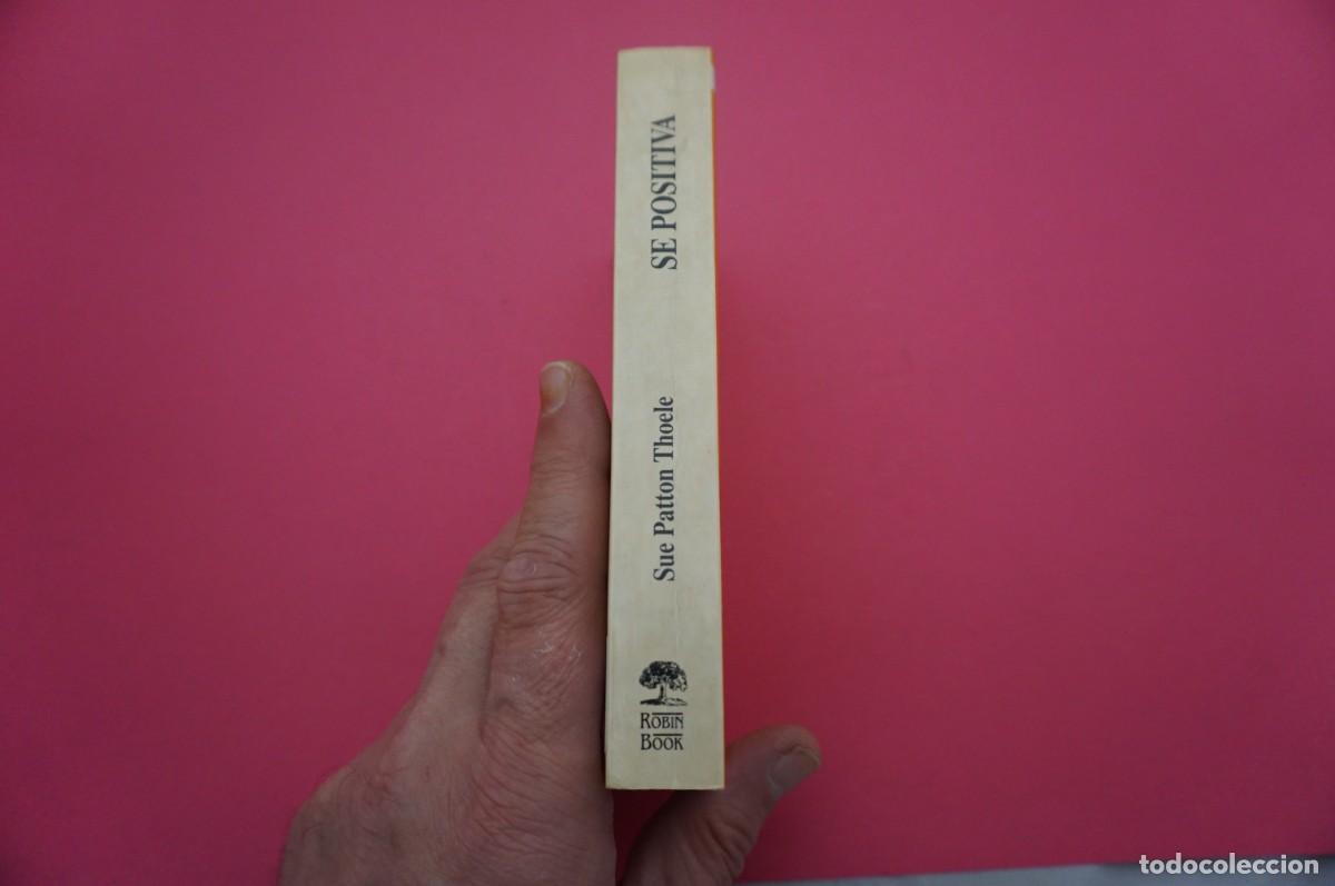 Libros: 2A/ SE POSITIVA - SUE PATTON THOELE / ROBIN BOOK EDITOR - Foto 5