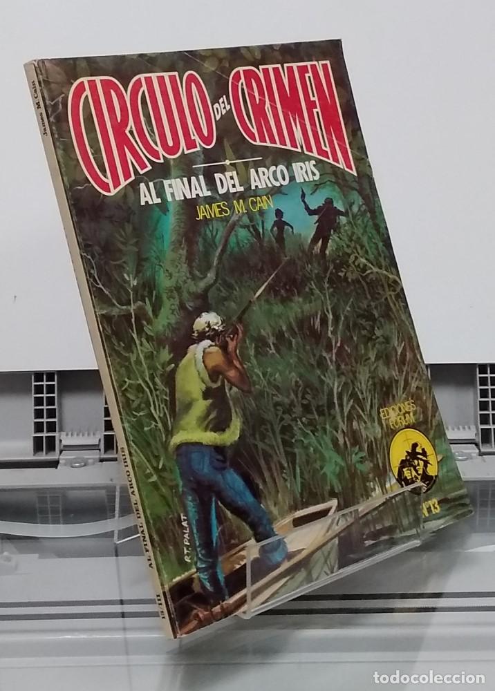 Libros: Al final del arco iris (C&iacute;rculo del Crimen 13) - James M. Cain - Foto 1
