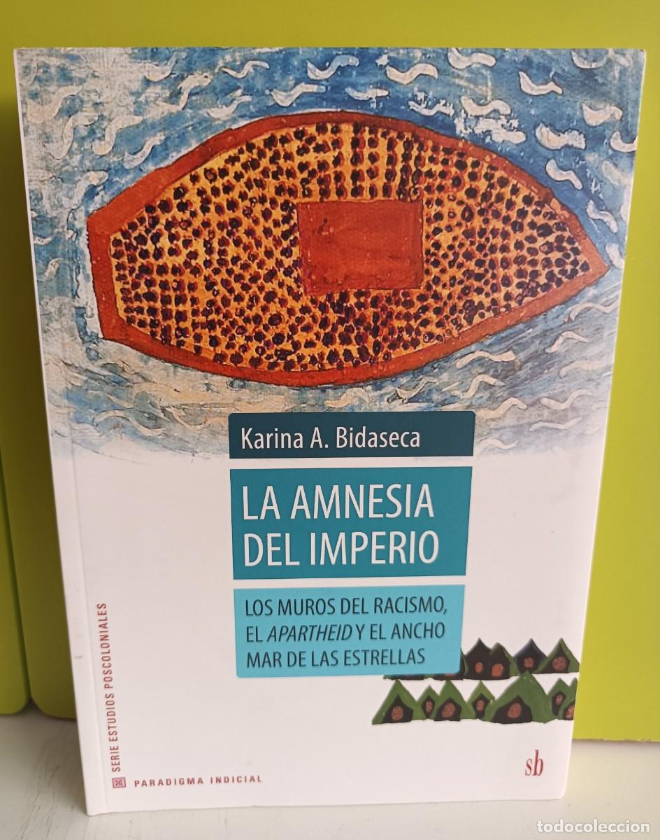 Libros: LA AMNESIA DEL IMPERIO KARINA A. BIDASECA - Foto 1