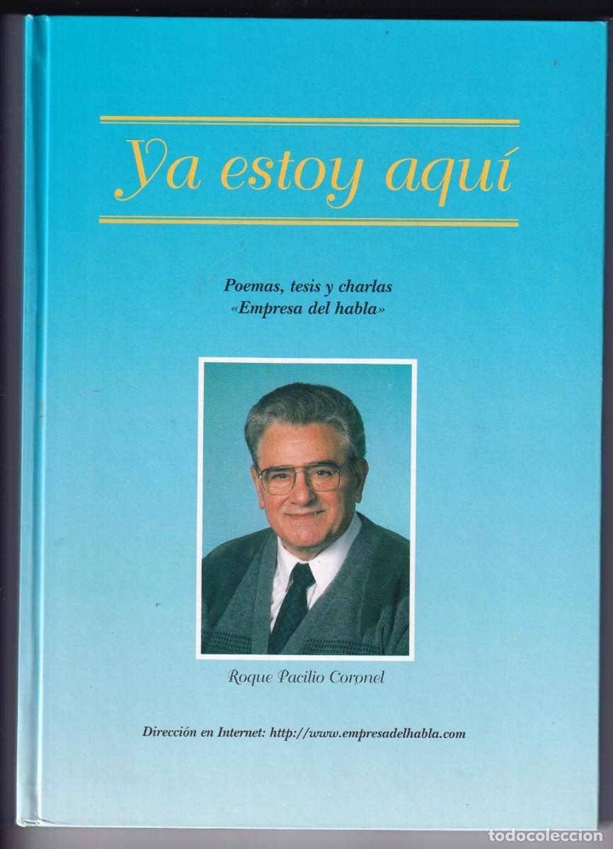 Libri di seconda mano: YA ESTOY AQU&Iacute; - POEMAS, TESIS Y CHARLAS ''EMPRESA DEL HABLA'' - POR ROQUE PACILIO CORONEL