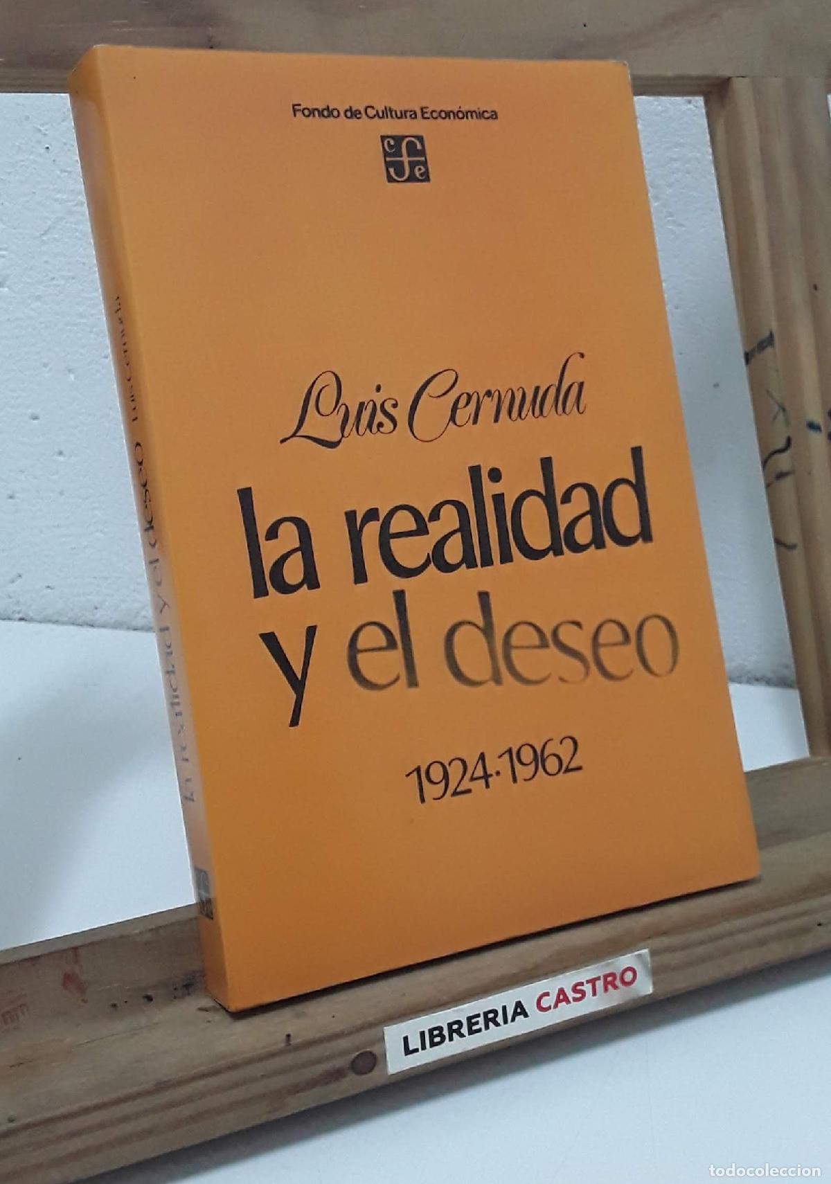 Libros: La realidad y el deseo 1924 - 1962 - Luis Cernuda - Foto 1