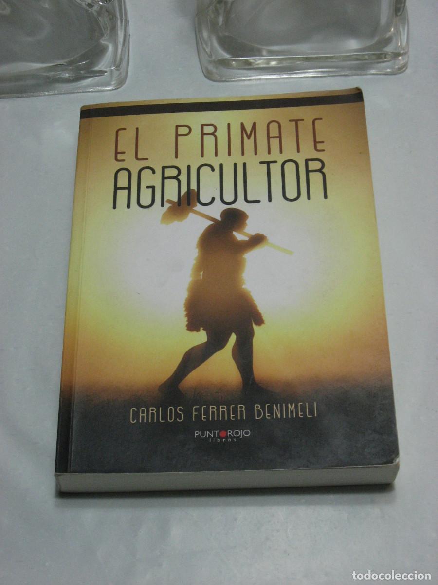 Libri di seconda mano: EL PRIMATE AGRICULTOR - Carlos Ferrer Benimeli