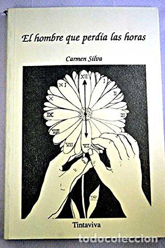 Libros: El hombre que perd&iacute;a las horas - Carmen Silva - Foto 1