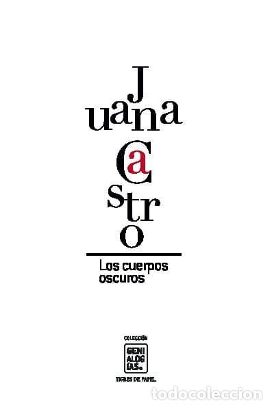 Libros: CASTRO, Juana. - Los cuerpos oscuros. - Foto 1