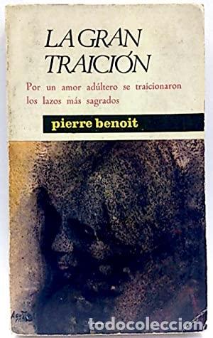 Libros: LA GRAN TRAICI&Oacute;N - Benoit,Pierre - Foto 1