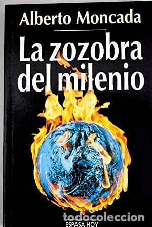 Libros: LA ZOZOBRA DEL MILENIO - Moncada,Alberto - Foto 1