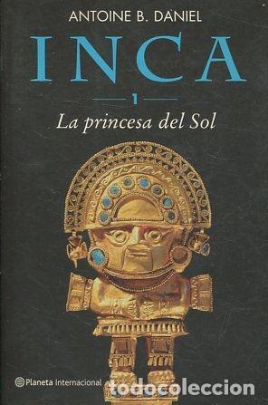 Libros: INCA I LA PRINCESA DEL SOL - Daniel,Antoine B. - Foto 1