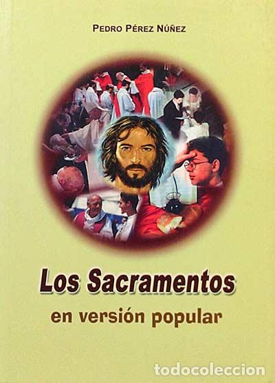 Libros: Los sacramentos en versi&oacute;n popular. - Pedro P&eacute;rez N&uacute;&ntilde;ez - Foto 1
