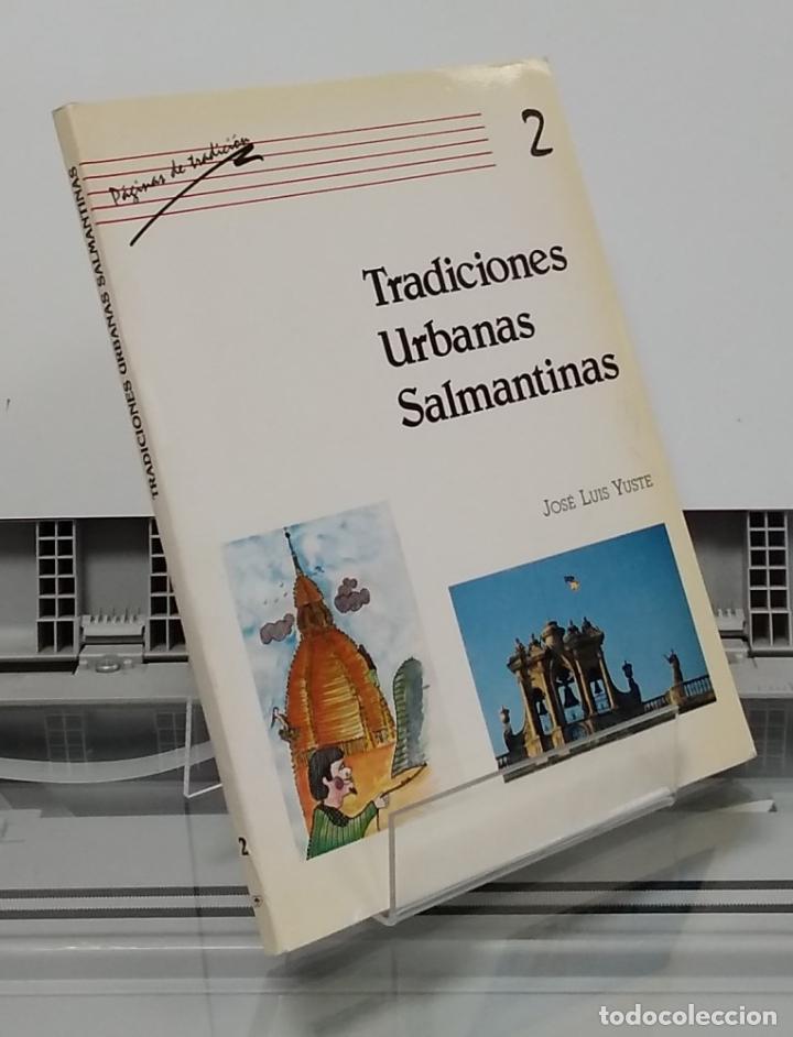 Libros: Tradiciones urbanas salmantinas - Jos&eacute; Luis Yuste - Foto 1