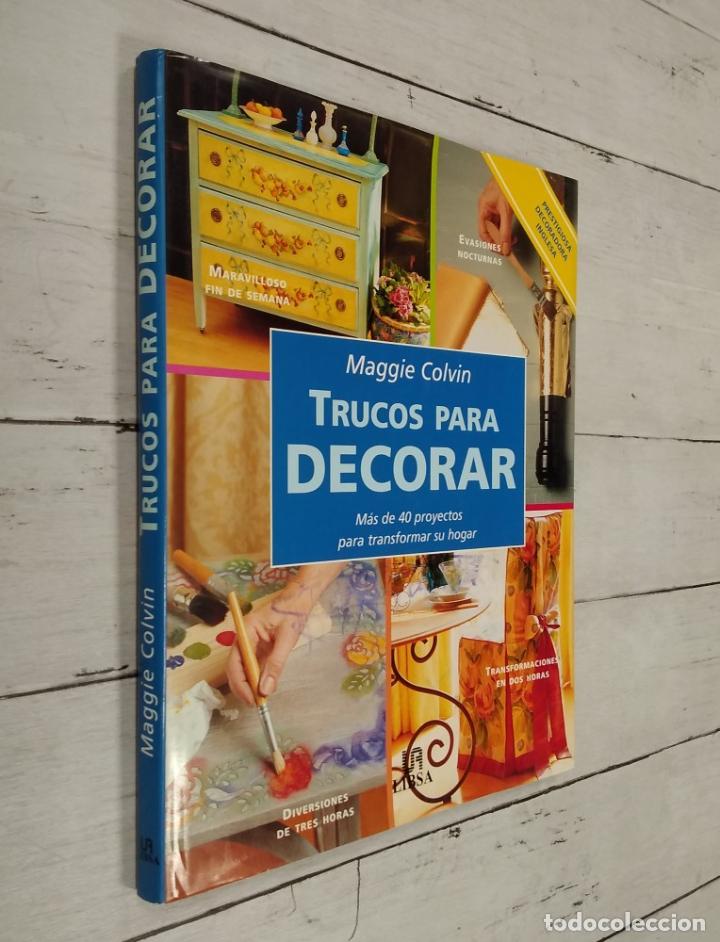 Libros: Trucos para decorar. M&aacute;s de 40 proyectos para transformar tu hogar - Maggie Colvin - Foto 1