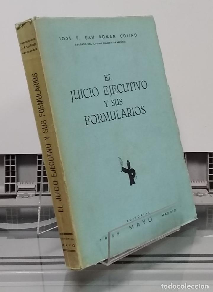 Libros: El juicio ejecutivo y sus formularios - Jos&eacute; P. San Roman Colino