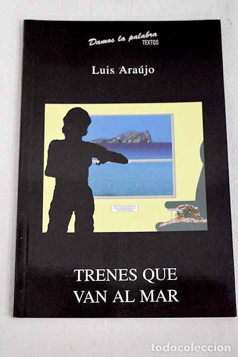 Libros: Trenes que van al mar.- Araujo, Luis - Foto 1