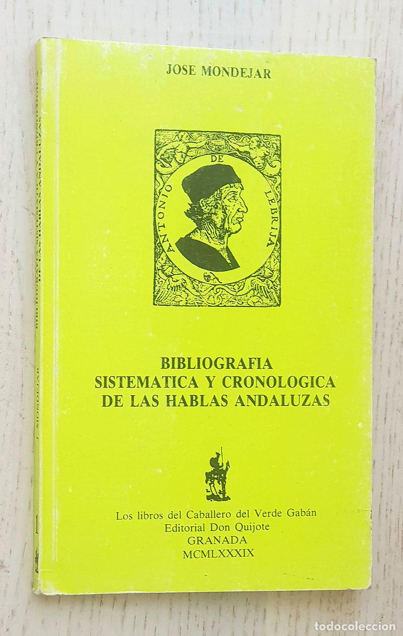 Libri di seconda mano: BIBLIOGRAF&Iacute;A SISTEM&Aacute;TICA Y CRONOL&Oacute;GICA DE LAS HABLAS ANDALUZAS - MONDEJAR, Jos&eacute;