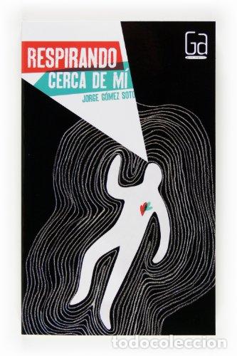 Libros: Respirando cerca de m&iacute;. Gran Angular 301. - Jorge G&oacute;mez Soto. TDK589 - Foto 1