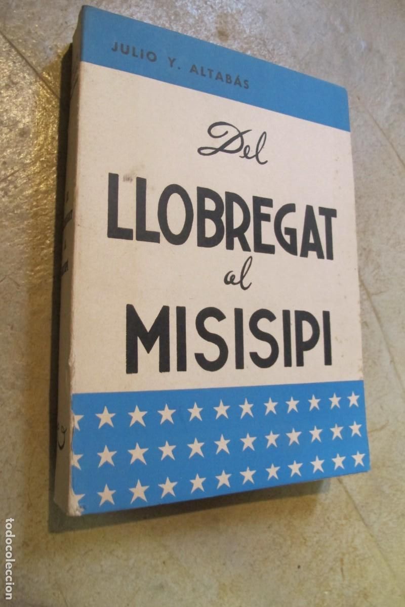Livres: DEL LLOBREGAT AL MISISIPI. JULIO Y. ALTABAS