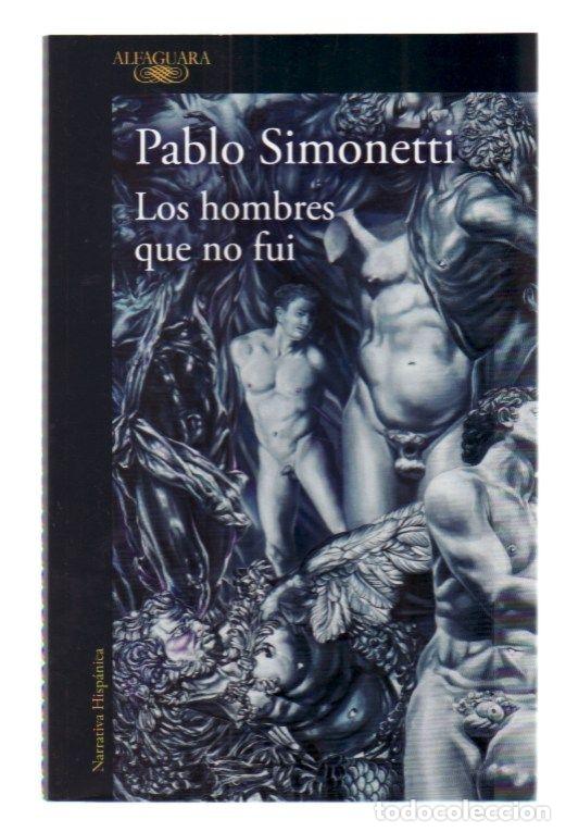Libros: HOMBRES QUE NO FUI - LOS - SIMONETTI, PABLO - Foto 4